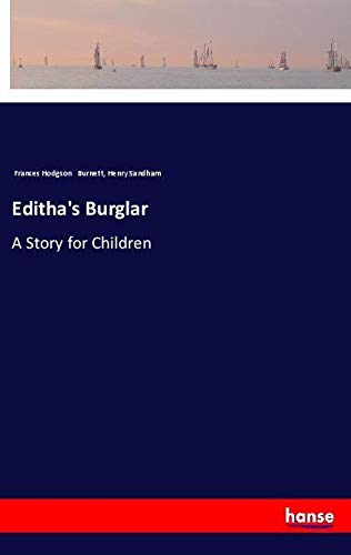 Editha's Burglar: A Story for Children