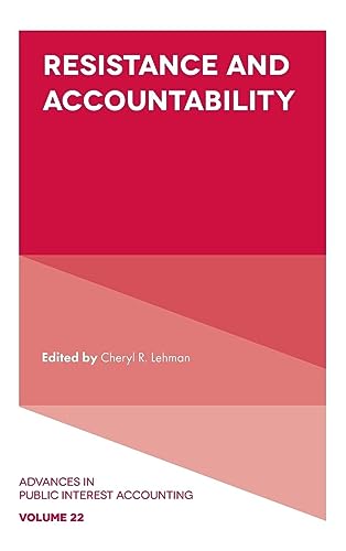 Resistance and Accountability (Advances in Public Interest Accounting, 22, Band 22)
