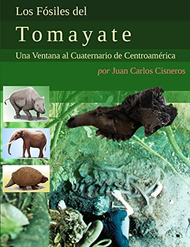 Los Fósiles Del Tomayate: Una Ventana Al Cuaternario De Centroamérica