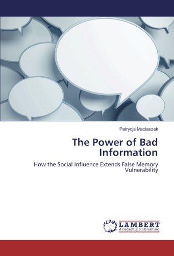 The Power of Bad Information: How the Social Influence Extends False Memory Vulnerability