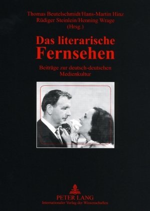 Das literarische Fernsehen: Beiträge zur deutsch-deutschen Medienkultur. Redaktionelle Mitarbeit: Christiane Breithaupt