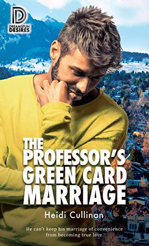 The Professor's Green Card Marriage, Volume 98 (Dreamspun Desires, Band 98)