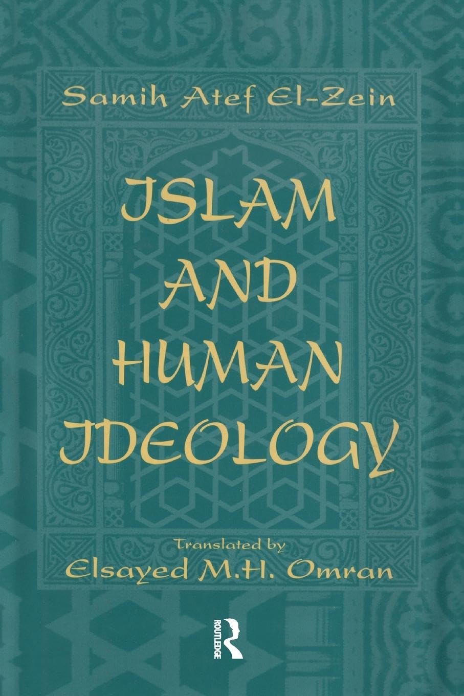 El-Zein, Samih 'atef Islam & Human Ideology