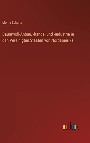 Baumwoll-Anbau, -handel und -industrie in den Vereinigten Staaten von Nordamerika