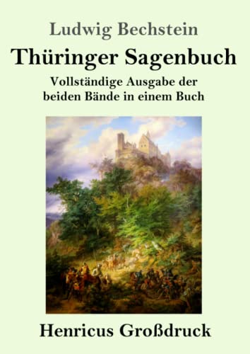 Thüringer Sagenbuch (Großdruck): Vollständige Ausgabe der beiden Bände in einem Buch