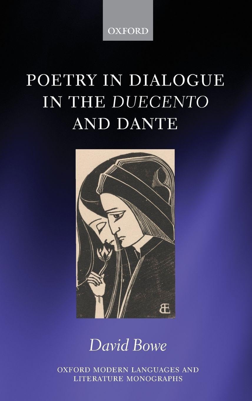 POETRY DIALOG DUECENTO & DANTE OMLLM C (Oxford Modern Languages and Literature Monographs)
