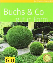 Buchs & Co. gut in Form (GU Pflanzenratgeber)