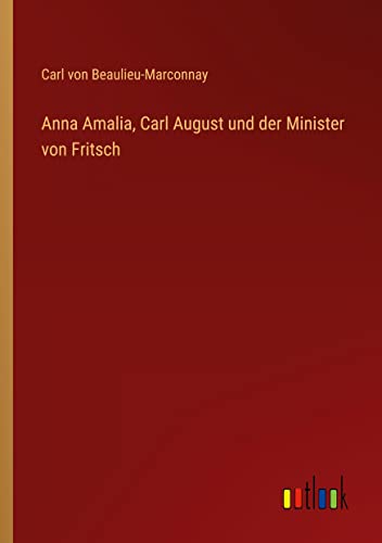 Anna Amalia, Carl August und der Minister von Fritsch