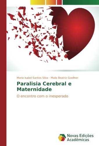 Paralisia Cerebral e Maternidade: O encontro com o inesperado