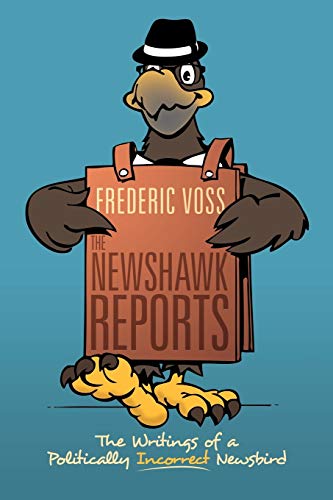 The Newshawk Reports: The Writings of a Politically Incorrect Newsbird
