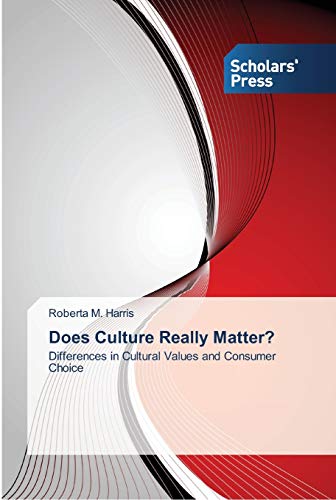 Does Culture Really Matter?: Differences in Cultural Values and Consumer Choice