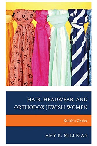 Hair, Headwear, and Orthodox Jewish Women: Kallah's Choice