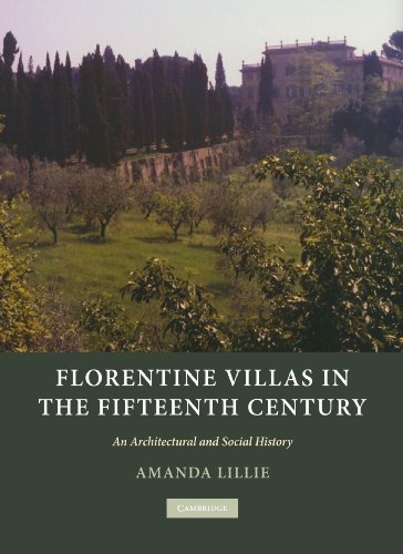 Florentine Villas in the Fifteenth Century: An Architectural and Social History (Architecture in Early Modern Italy)