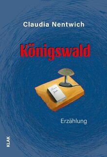 Königswald: Erzählung