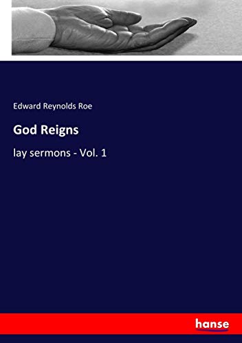 God Reigns: lay sermons - Vol. 1