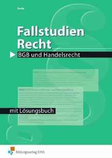 Fallstudien Recht, Bd.1, BGB und Handelsrecht, EURO: BGB und Handelsrechtmit Übersichten zum Gesellschaftsrecht - mit Lösungsteil