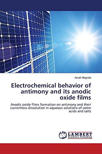 Electrochemical behavior of antimony and its anodic oxide films: Anodic oxide films formation on antimony and their currentless dissolution in aqueous solutions of some acids and salts