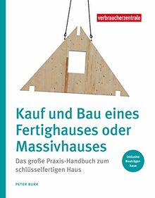 Kauf und Bau eines Fertighauses oder Massivhauses: Das große Praxis-Handbuch zum schlüsselfertigen Haus