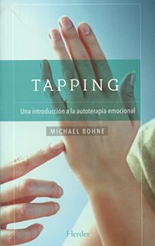 Tapping : una introducción a la autoterapia emocional