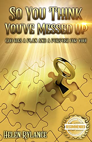 So you think you've messed up?: God has a plan and a purpose for you!