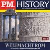 P.M. History: Weltmacht Rom - Teil 2