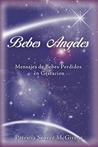 Bebes Angeles: Mensajes De Bebes Perdidos En Gestacion