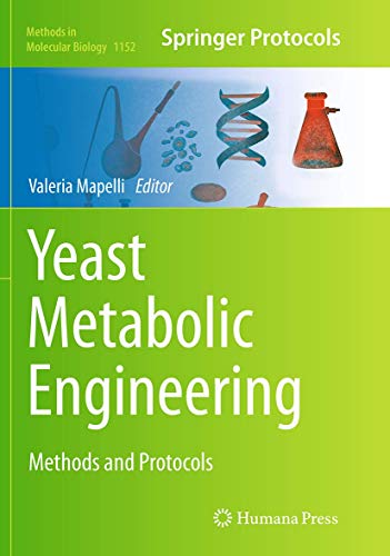 Yeast Metabolic Engineering: Methods and Protocols (Methods in Molecular Biology, Band 1152)
