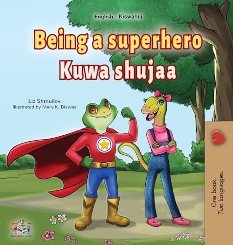 Being a Superhero (English Swahili Bilingual Children's Book) (English Swahili Bilingual Collection)