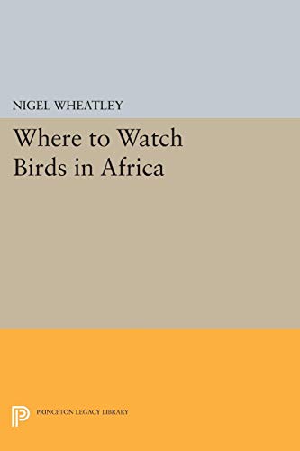 Where to Watch Birds in Africa (Princeton Legacy Library)