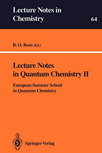Lecture Notes in Quantum Chemistry Ii: European Summer School In Quantum Chemistry (Lecture Notes in Chemistry, 64, Band 64)