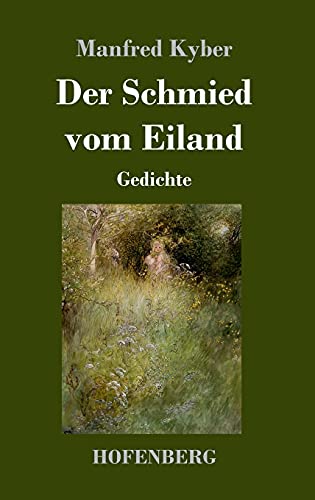 Der Schmied vom Eiland: Gedichte