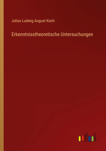 Erkenntnisstheoretische Untersuchungen