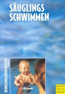 Edition Bewegungsraum Wasser, Band 3: Säuglingsschwimmen. Theorie und Praxis des Eltern-Kind-Schwimmens  im ersten Lebensjahr