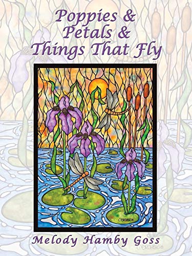 Poppies & Petals & Things That Fly