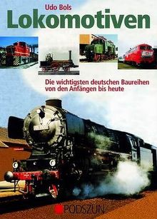 Lokomotiven: Die wichtigsten deutschen Baureihen von 1835 bis 1985