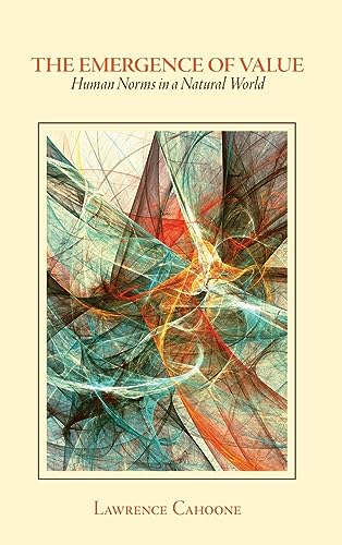 The Emergence of Value: Human Norms in a Natural World (Suny American Philosophy and Cultural Thought)