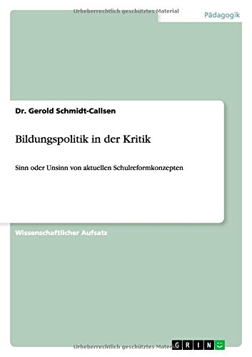 Bildungspolitik in der Kritik: Sinn oder Unsinn von aktuellen Schulreformkonzepten
