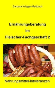 Ernährungsberatung im Fleischer-Fachgeschäft 2: Nahrungsmittel-Intoleranzen