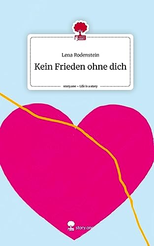 Kein Frieden ohne dich. Life is a Story - story.one