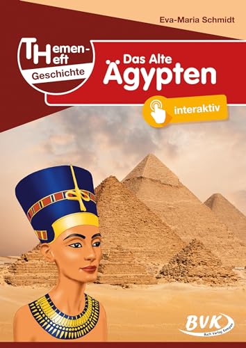 Schmidt, Eva-Maria: Themenheft Geschichte Das Alte Ägypten