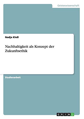 Nachhaltigkeit als Konzept der Zukunftsethik