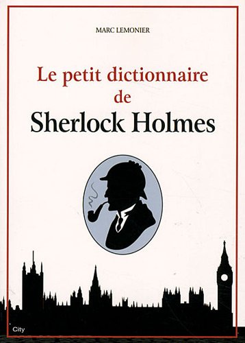 Le Petit Dictionnaire De Sherlock Holmes