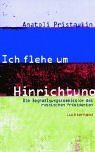 Ich flehe um Hinrichtung: Die Begnadigungskommission des russischen Präsidenten