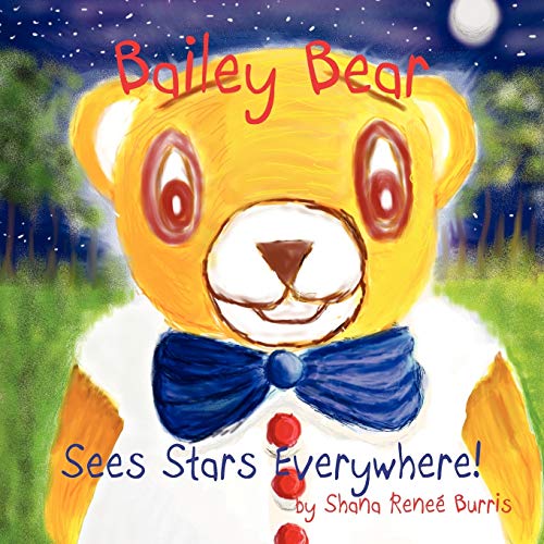 Bailey the Bear: Sees Stars Everywhere!