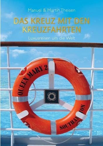 Das Kreuz mit den Kreuzfahrten: Luxusreisen um die Welt