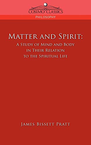 Matter and Spirit: A Study of Mind and Body in Their Relation to the Spiritual Life