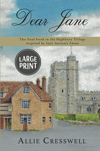 Dear Jane: The final book in the Highbury Trilogy, inspired by Jane Austen's 'Emma'
