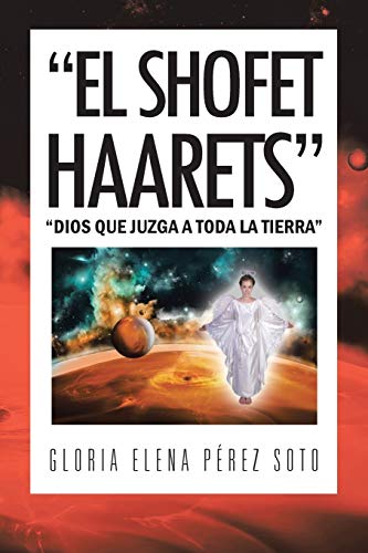 El Shofet Haarets: Dios Que Juzga a Toda la Tierra