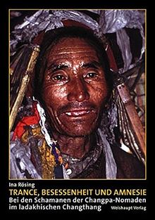 Trance, Besessenheit und Amnesie: Bei den Schamanen der Changpa-Nomaden im ladakhischen Changthang