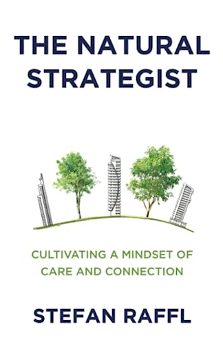 The Natural Strategist: Cultivating a Mindset of Care and Connection